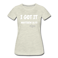 I Got It White Letters Women’s Premium T-Shirt - heather oatmeal