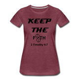 Keep The F8TH Women’s Premium T-Shirt - heather burgundy