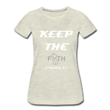 Keep The F8TH Women’s Premium T-Shirt (WL) - heather oatmeal