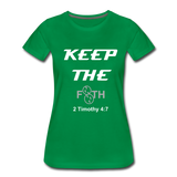 Keep The F8TH Women’s Premium T-Shirt (WL) - kelly green